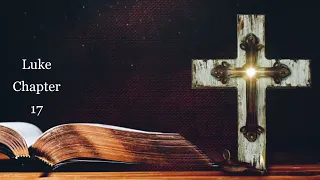 The Book of Luke Chapter 17 - New King James Version NKJV