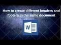 How to create different headers and footers in the same document