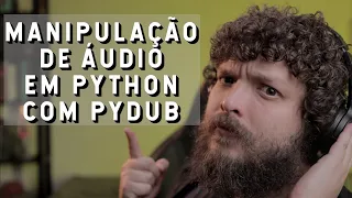 Pydub Manipulacao de em Python Live