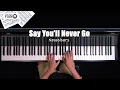 Download Lagu ♪ Say You'll Never Go - Neocolours /Piano Cover