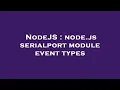 NodeJS node js serialport module event types