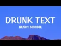 Lagu Henry Moodie - drunk text (Lyrics)