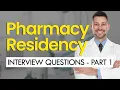 PHARMACY RESIDENCY Interview Questions Answers PART 1 GENERAL