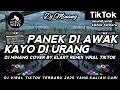 Download Lagu DJ PANEK DI AWAK KAYO DI URANG | DJ MINANG COVER BY ELART REMIX VIRAL TIKTOK TERBARU 2025