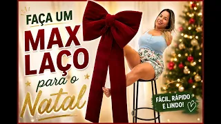 MAX LAÇO DE NATAL: FÁCIL, LINDO E GIGANTE! 🎄