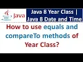How to use equals and compareTo methods of Year Class Java 8 Date and Time