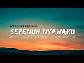 Download Lagu Melissa Francis_Sepenuh Nyawaku (Karaoke Version)