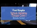 Download Lagu Feel Koplo - Terbaik Untukmu COVER TANGGA (KARAOKE TANPA VOCAL)