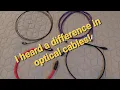 I heard a sound difference between different optical Toslink cables