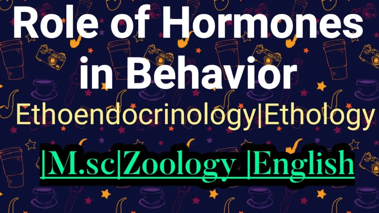Role of Hormones in Behavior|Ethoendocrinology|Ethology|M.sc|Zoology |English