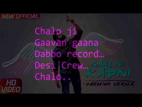 Download MP3 Gal Ni Kadni //Parmish Verma // Desi Crew // Lyrics Video // unofficial HD Video