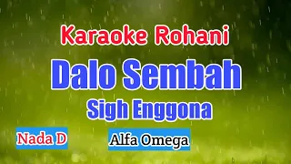 Download Karaoke Rohani. Dalo Sembah Sigh Enggona. Alfa Omega. MP3