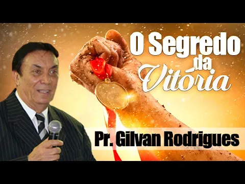 Download MP3 Pr. Gilvan Rodrigues - O Segredo da Vitória 🏆🏆