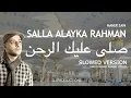 Download Lagu Maher Zain - Salla Alayka Rahman (Slowed)