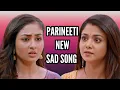 Lagu Parineeti New Sad Song | Ep 234