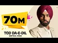 Download Lagu Tod Da e Dil (Vertical Video) Ammy Virk | Mandy Takhar | Maninder Buttar | Avvy Sra | Arvindr  | DM