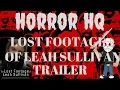 The Lost Footage of Leah Sullivan Trailer Found Footage movie