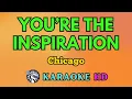 Lagu You’re the Inspiration KARAOKE by Chicago 4K HD @samsonites