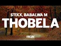 Download Lagu Stixx, Babalwa M - Thobela (Lyrics)