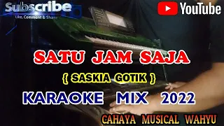 satu jam saja karaoke saskia gotik mix 2022 kn 7000