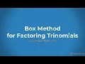 Box Method for Factoring Quadratic Trinomials