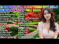 Download Lagu 🔥DJ DANGDUT LAWAS TERBARU FULL BASS NONSTOP - BASSNYA BIKIN KANGEN! 🚀REMIX NONSTOP dan FULL BASS