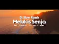 Lagu Dj Slow Remix!! Melukis Senja - Budi Doremi - (Gilang Project Remix) Cocok Buat Santuy
