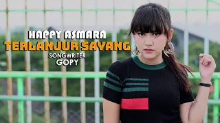 Lirik Lagu Terlanjur Sayang - Happy Asmara