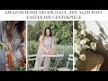 DIY AGED TERRACOTTA POT DIY EASTER CENTERPIECE AMAZON HOME DECOR HAUL HOME DECORATE WITH ME