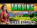 Download Lagu TARLING TENGDUNG CIREBONAN BASS EMPUK - LAGU TARLING - TARLING TERBARU - MUSIK TERBAIK - POPULER 1