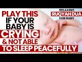 Download Lagu Ruqyah For Baby Protection (Deep Sleep, Crying, Evil Eye, Fever, Not Eating, Not Drinking Milk)