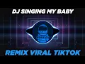 Download Lagu DJ SINGING MY BABY YANNI TEXAS REMIX VIRAL TIKTOK