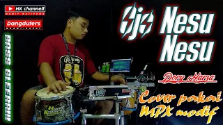 Download 0jo nesu nesu cover MPX modif DTX versi Gedruk,Koplo,Jaranan MP3