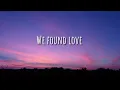 Download Lagu WE FOUND LOVE - RIHANNA || Lagu Viral di Tiktok || Lirik  Terjemahan Indonesia MP3