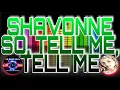 Download Lagu Shavonne - So, Tell Me, Tell Me