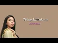 Download Lagu Anneth - Tetap untukmu || lirik