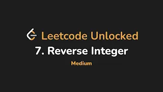 7 Reverse Integer Leetcode Unlocked - Python