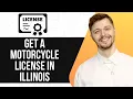 HOW TO GET A MOTORCYCLE LICENSE IN ILLINOIS UPDATED GUIDE 2025