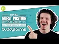 How to Enable Guest Posting with Full Moderation from the Frontend Using BuddyForms SBS Tutorial