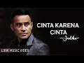 Download Lagu Judika - Cinta Karena Cinta (Lirik Lagu)