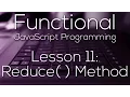 Functional JavaScript Programming 11 - Reduce Method WITH EXAMPLE