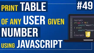 Javascript Tutorial Print table of any user given number using JavaScript