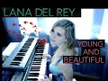 Download Lagu Lana Del Rey - Young and Beautiful (keyboard cover)