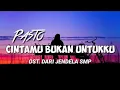 Cintamu bukan untukku.ost jendela SMP(lirik lagu)