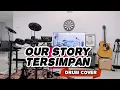 Our Story - Tersimpan - Drum Cover #ourstory #tersimpan