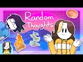 My Random Thoughts Ana Edition Ft TheAMaazing