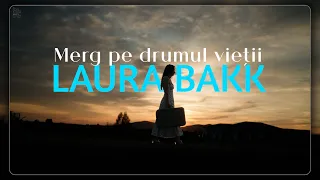 Descarcă Laura Bakk - Merg Pe Drumul Vietii MP3 gratuit - Muzica123