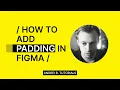How to add Padding in Figma