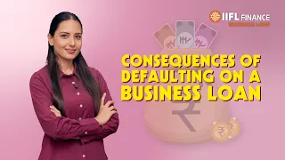 What Happens When You Default on a Business Loan? | IIFL Finance Business Loan