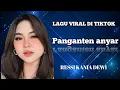 Download Lagu PANGANTEN ANYAR VOC.RESSI KANIA DEWI VIRAL TIKTOK ITEY RAMPAK KENDANG KOPLO JAIPONG PONGDUT SUNDA